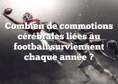 Combien de commotions cérébrales liées au football surviennent chaque année ?